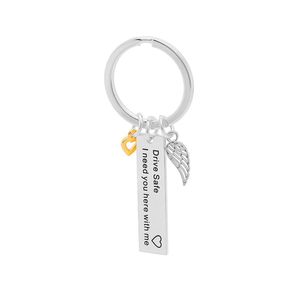 "Drive Safe. I Need You Here With Me" Reminder Keychain